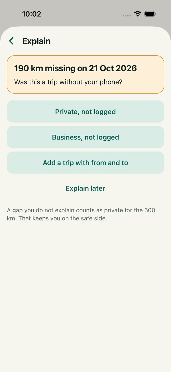 The Explain screen: 190 km are missing. Was this a trip without your phone? With the choices private, business or a trip with from and to.